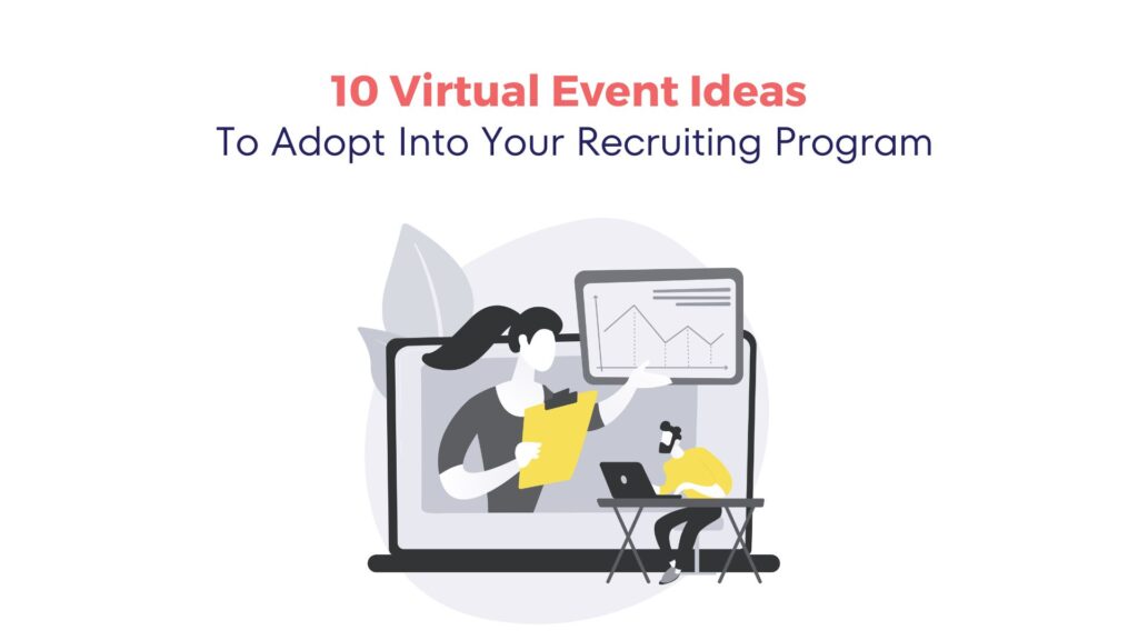 10 Virtual Event Ideas To Adopt Into Your Recruiting Program 5 10 Virtual Event Ideas To Adopt Into Your Recruiting Program 4