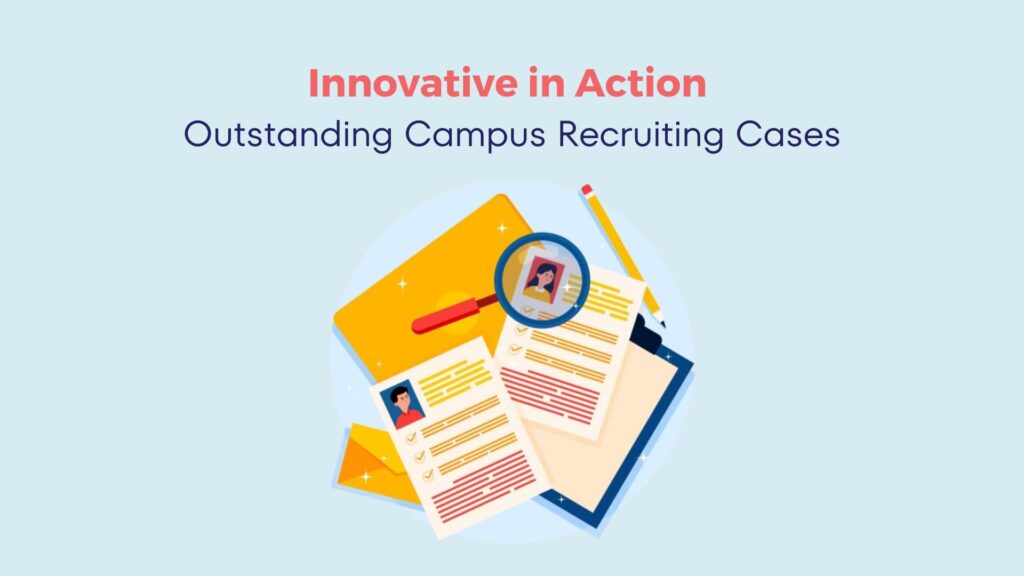 3 Innovative Campus Recruitment Cases 10
