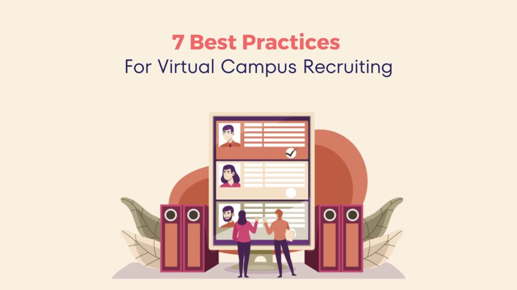 7 Best Practice Strategies for Virtual Campus Recruiting 14 7 Best Practice Strategies for Virtual Campus Recruiting 13