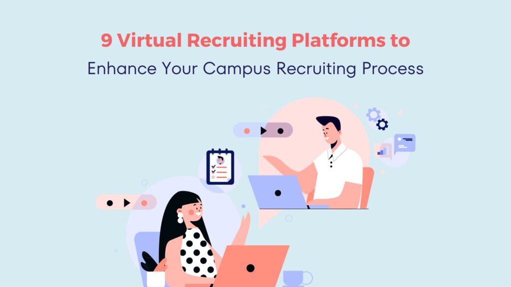 9 Virtual Recruiting Platforms to Enhance Your Campus Recruitment Process 13
