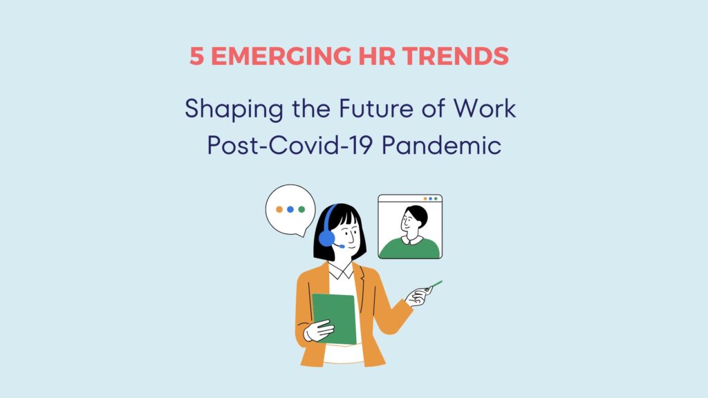 5 Emerging HR Trends Shaping the Future of Work Post-Covid-19 Pandemic 2