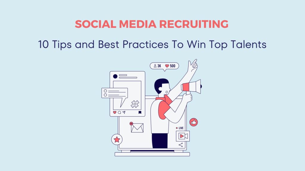Social Media Recruiting: 10 Tips and Best Practices 23