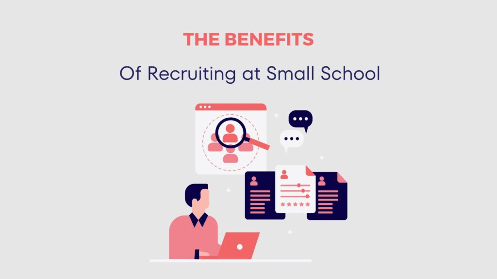 3 Hidden Advantages of Recruiting at Small Schools 7