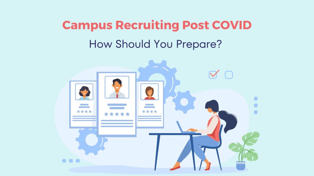 Campus Recruiting Post COVID - How Should You Prepare? 3