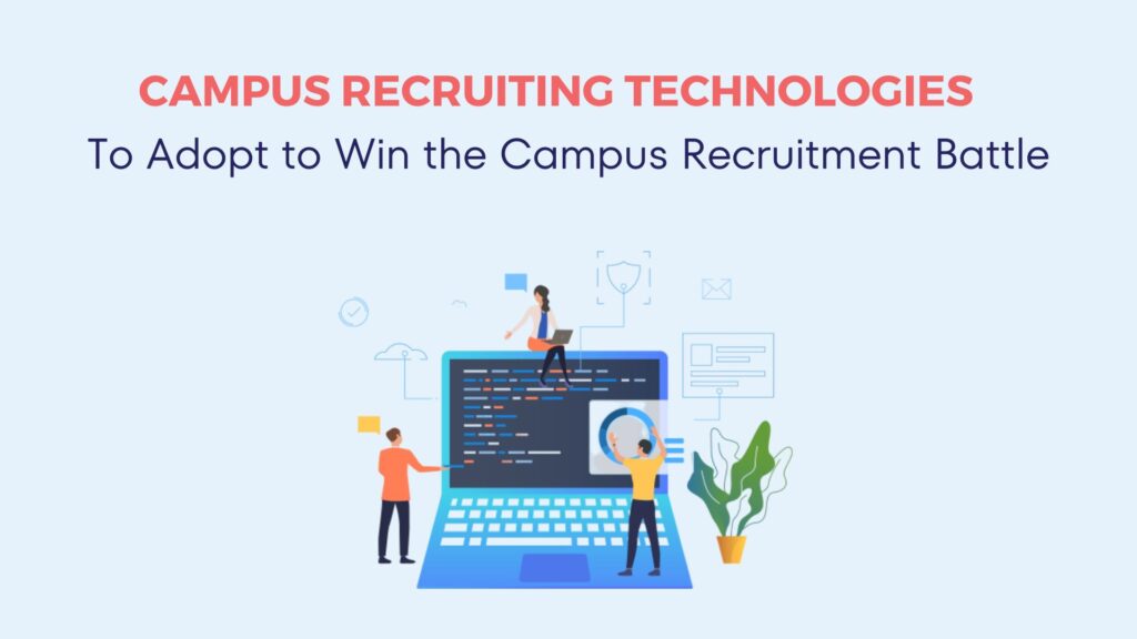 Campus Recruiting Technologies to Win the Campus Recruitment Race 12
