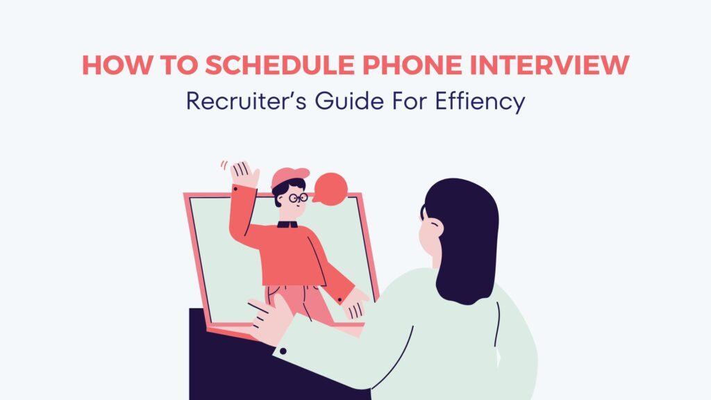 Efficiently Schedule an Interview: Guide to Phone Screening 6
