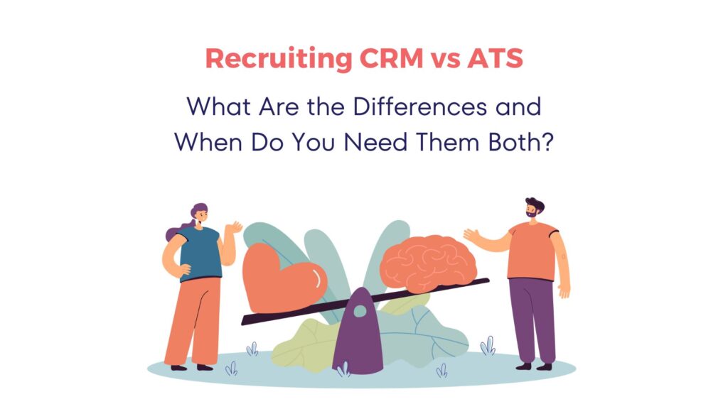 Recruiting CRM vs ATS: What Are the Differences, and When Do You Need Them Both? 7