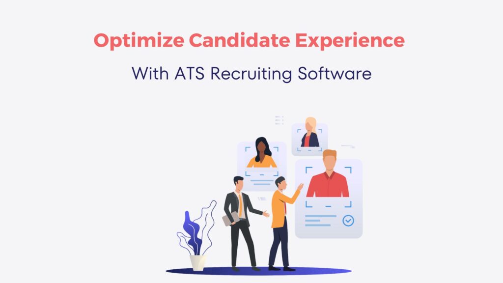 Optimize Candidate Experience with ATS Recruiting Software 5 Optimize Candidate Experience with ATS Recruiting Software 4