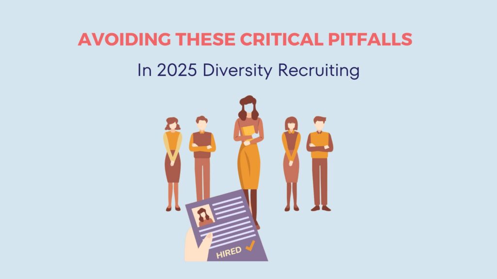 Avoiding These Common Pitfalls in 2025 Diversity Recruiting 13