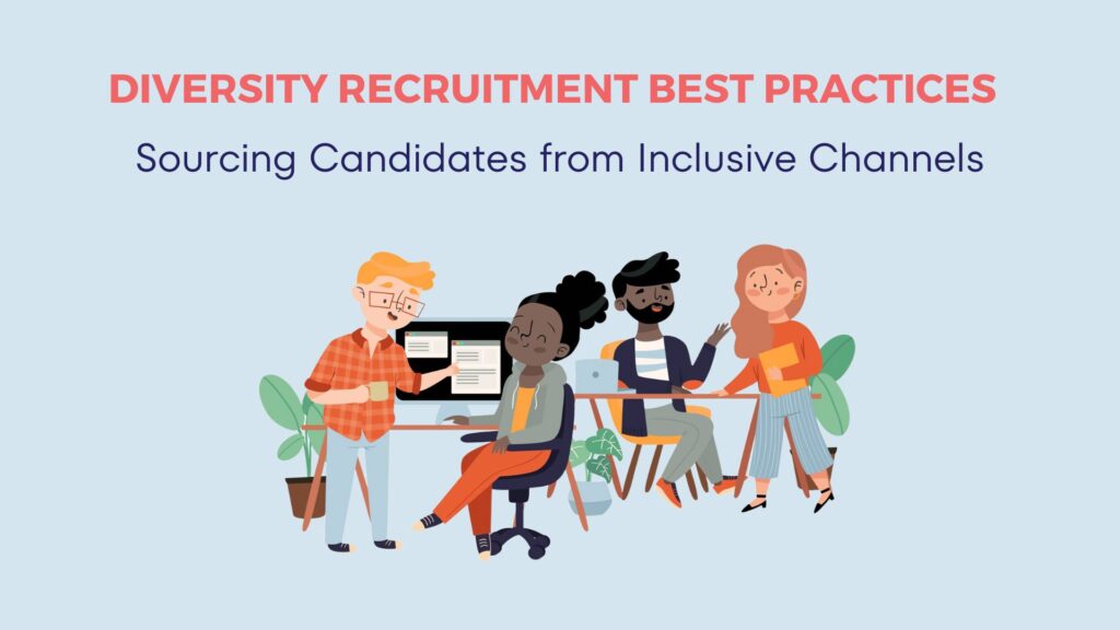 Diversity Recruitment Best Practices: Sourcing Candidates from Inclusive Channels 15