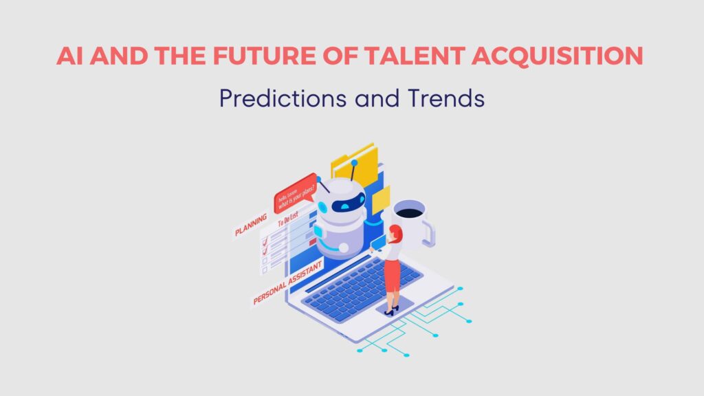 AI and the Future of Talent Acquisition: Predictions and Trends 15