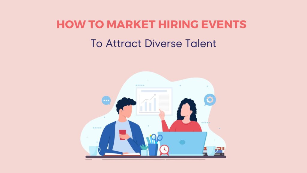 How to Market Hiring Events to Attract Diverse Talent 18