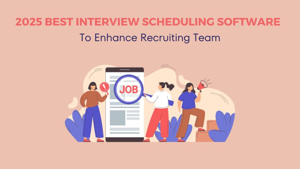 2025 Best Interview Scheduling Software to Enhance Recruiting Team 29