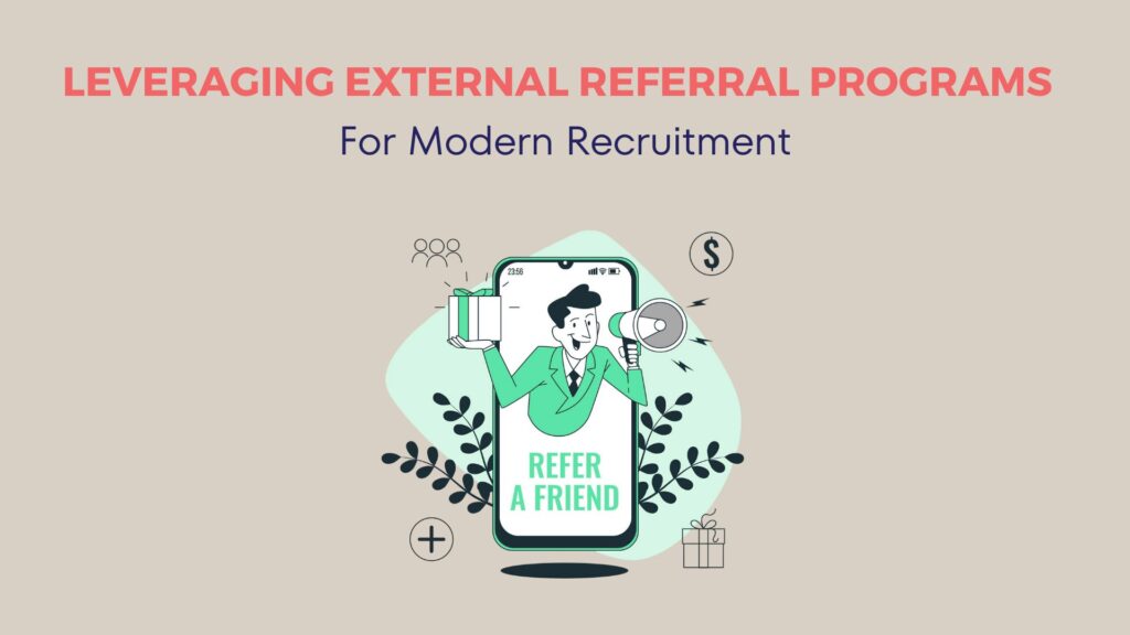 Leveraging External Referral Programs for Modern Recruitment 14