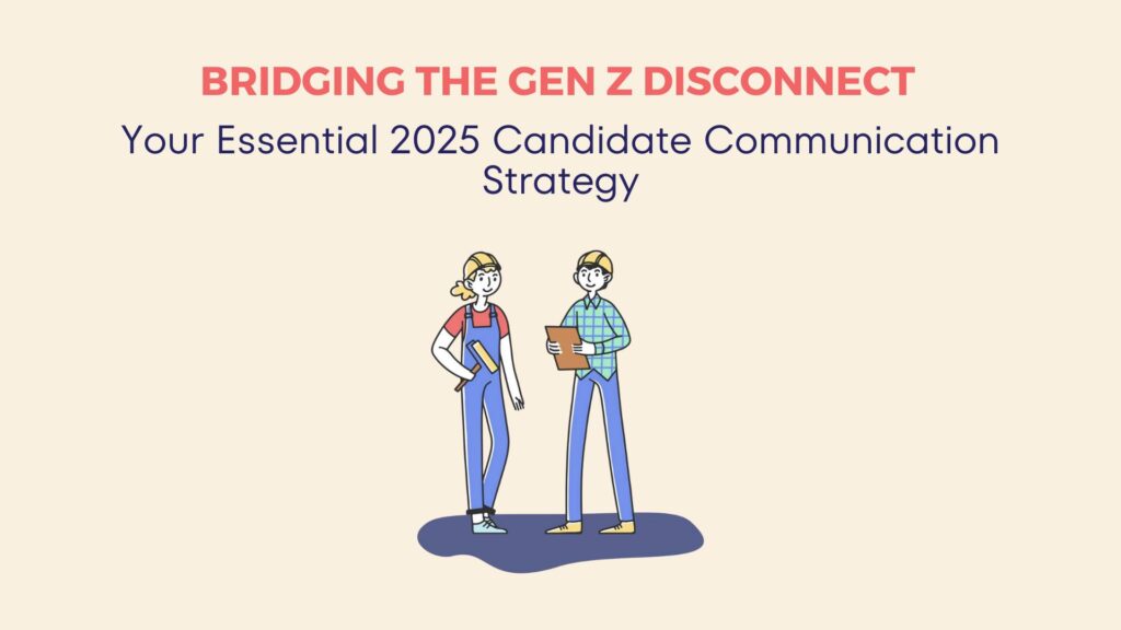 Bridging the Gen Z Disconnect: Your Essential 2025 Candidate Communication Strategy 14