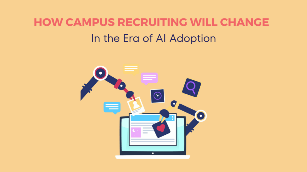 How Campus Recruiting Will Change in the Era of AI Adoption 18
